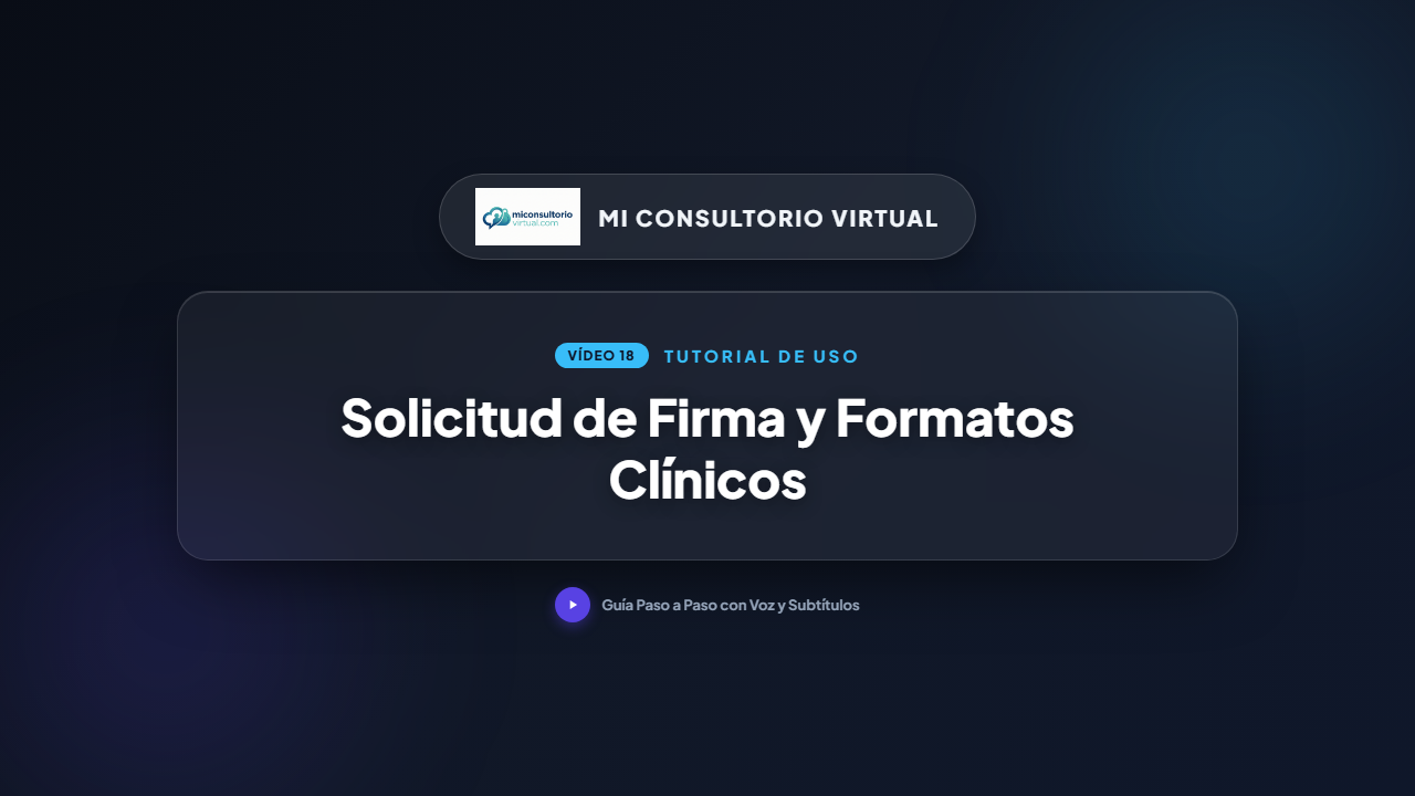 Formatos Clínicos, Consentimientos y Firma Digital
